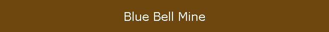 Blue Bell Mine